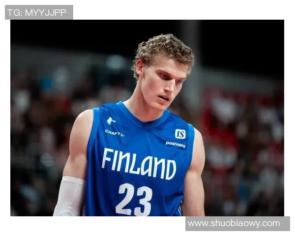 劳里马尔卡宁：从新星崛起到全明星的篮球旅程与未来展望