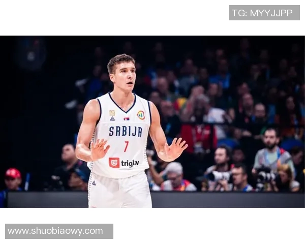 博格丹博格达诺维奇在NBA的崛起与未来发展潜力分析